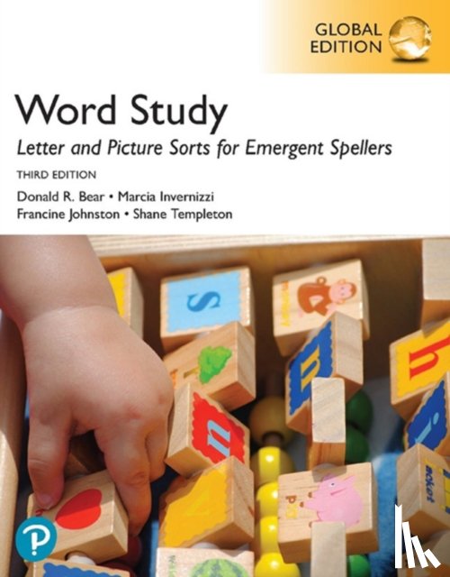 Johnston, Francine, Invernizzi, Marcia, Bear, Donald, Templeton, Shane - Word Study: Letter and Picture Sorts for Emergent Spellers, Global Edition, 3rd edition