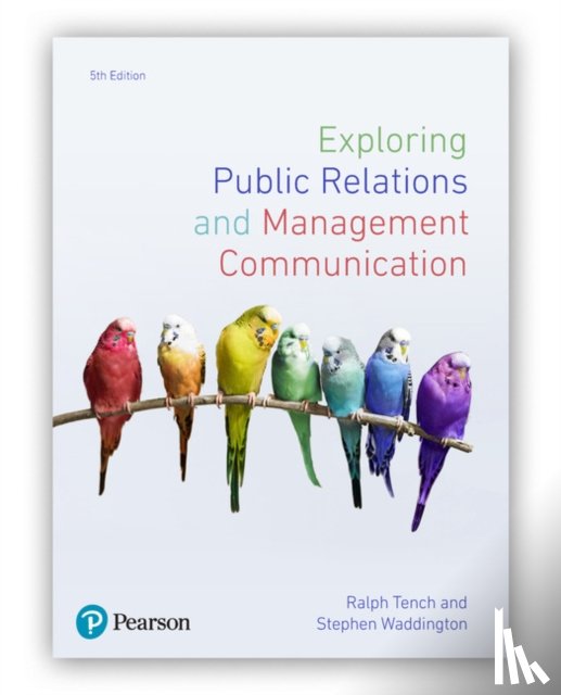 Tench, Ralph, Waddington, Stephen - Exploring Public Relations and Management Communication