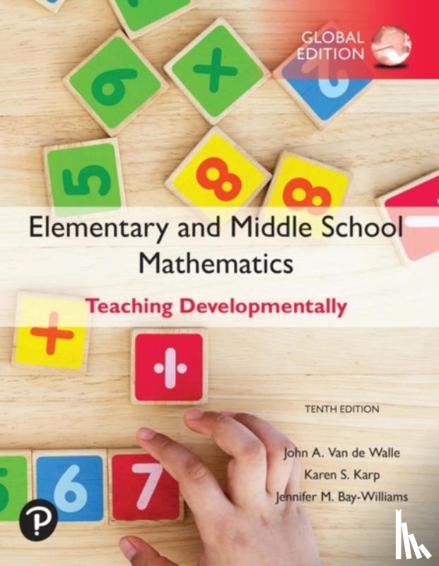 Van de Walle, John, Karp, Karen, Bay-Williams, Jennifer - Elementary and Middle School Mathematics: Teaching Developmentally, Global Edition