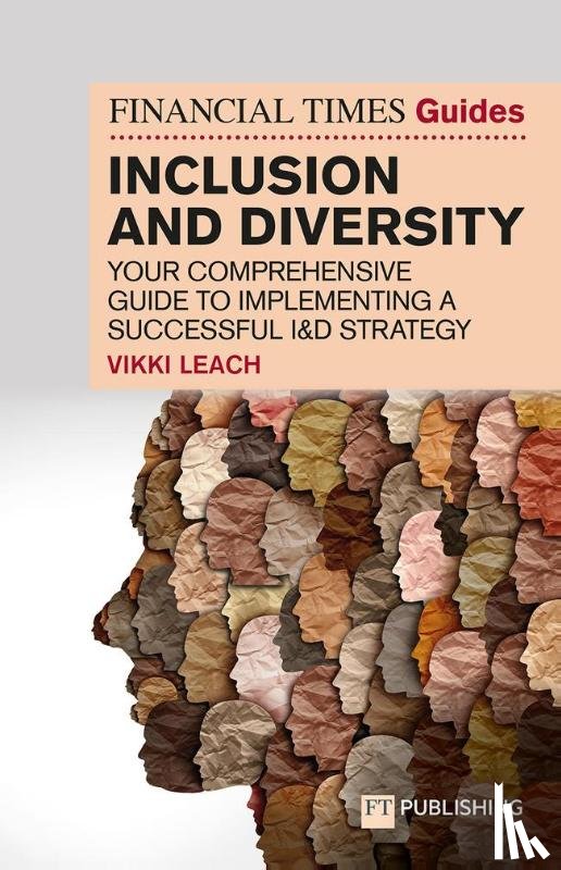 Leach, Vikki - The Financial Times Guide to Inclusion and Diversity