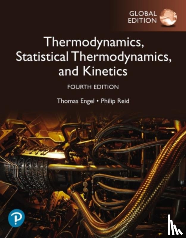 Engel, Thomas, Reid, Philip - Physical Chemistry: Thermodynamics, Statistical Thermodynamics, and Kinetics, Global Edition