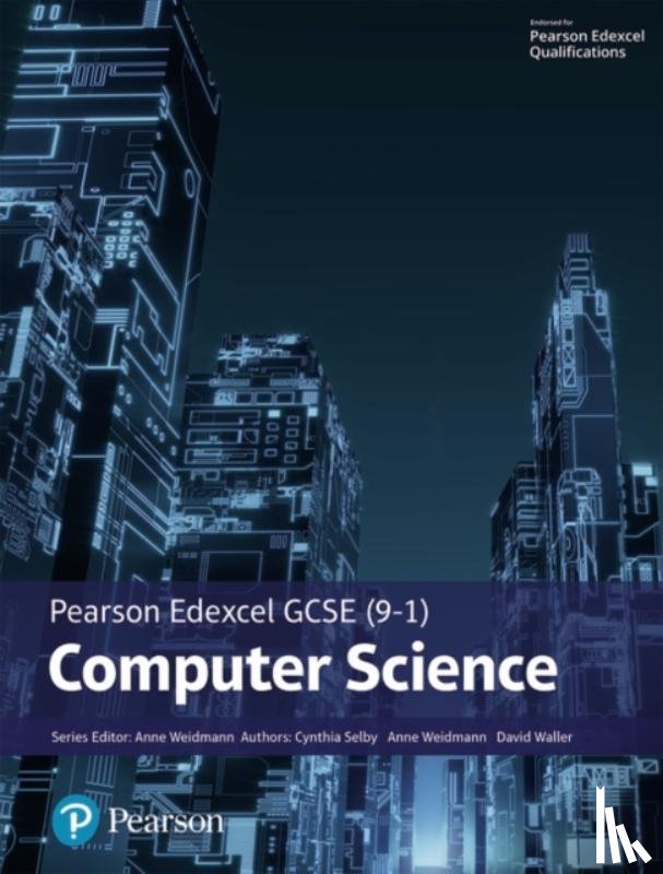 Weidmann, Ann, Selby, Cynthia, Waller, David - Pearson Edexcel (9-1) Computer Science Student Book (Edexcel GCSE Computer Science 2016)