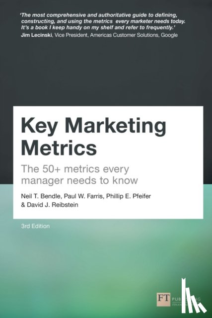 Bendle, Neil, Farris, Paul, Pfeifer, Phillip, Reibstein, David - Key Marketing Metrics