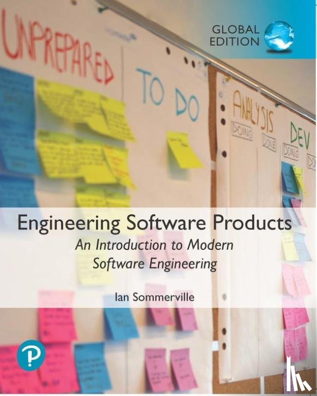 Sommerville, Ian - Engineering Software Products: An Introduction to Modern Software Engineering, Global Edition