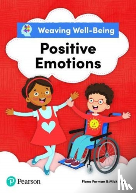 Forman, Fiona, Rock, Mick - Weaving Well-Being Positive Emotions Pupil Book