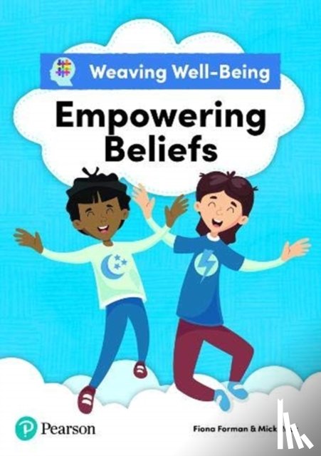 Forman, Fiona, Rock, Mick - Weaving Well-Being Empowering Beliefs Pupil Book