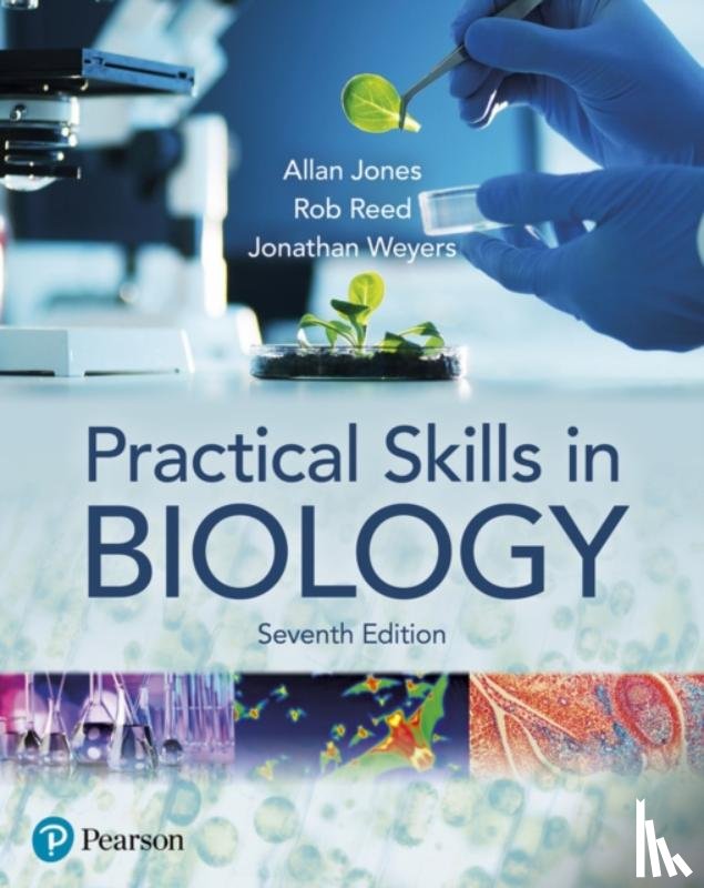 Weyers, Jonathan, Reed, Rob, Jones, Allan - Practical Skills in Biology 7e