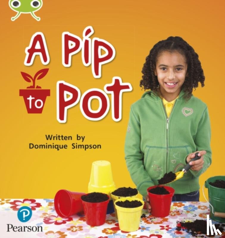 Simpson, Dominique - Bug Club Phonics - Phase 2 Unit 3: A Pip to Pot