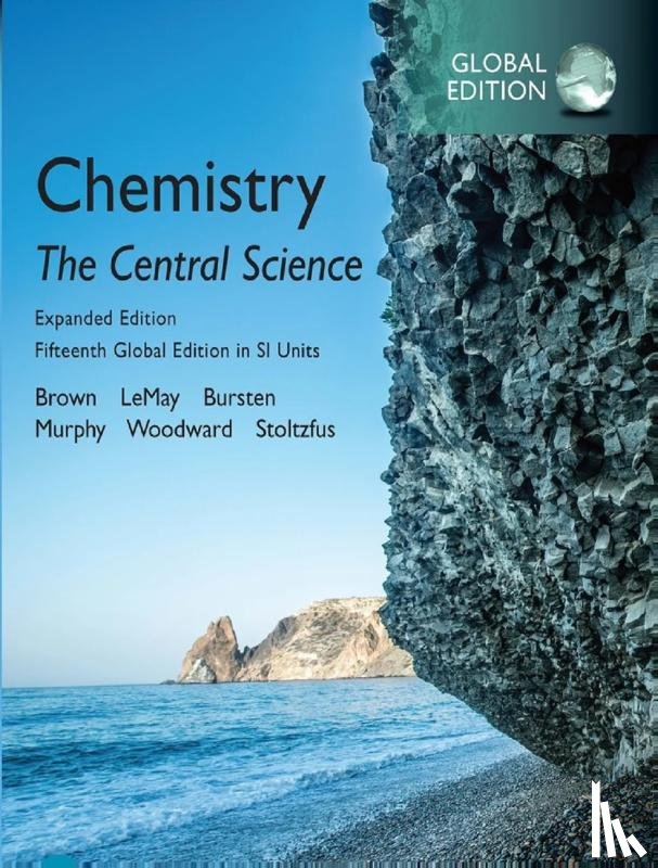 Bruce, Bursten, Murphy, Catherine, LeMay, H., Stolztfus, Matthew, Woodward, Patrick - Chemistry: The Central Science, Expanded Edition, 15th Global Edition
