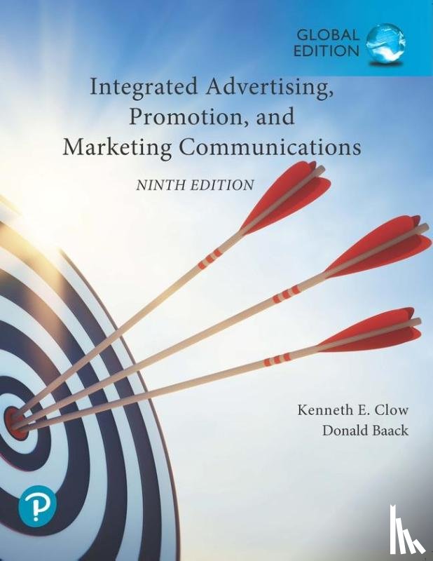 Clow, Kenneth, Baack, Donald - Integrated Advertising, Promotion, and Marketing Communications, Global Edition