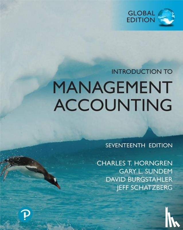 Horngren, Charles, Sundem, Gary, Stratton, William, Burgstahler, Dave - Introduction to Management Accounting, Global Edition