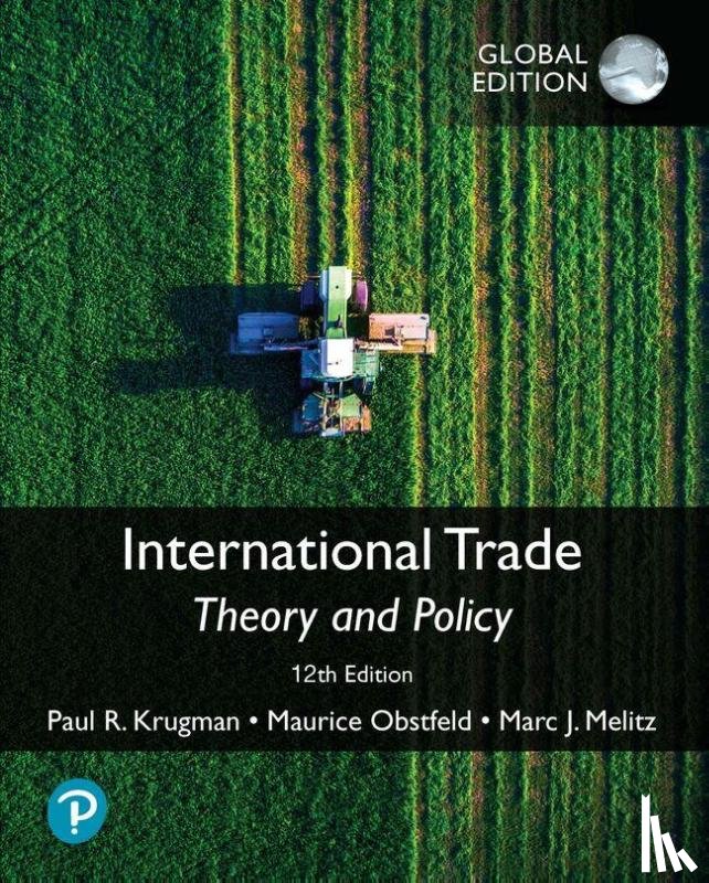 Krugman, Paul, Obstfeld, Maurice, Melitz, Marc - International Trade: Theory and Policy, Global Edition
