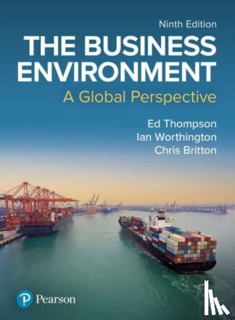 Thompson, Ed, Worthington, Ian, Britton, Chris - The Business Environment: A Global Perspective