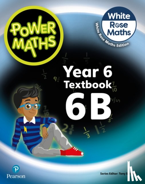 Staneff, Tony, Lury, Josh - Power Maths 2nd Edition Textbook 6B