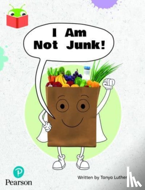  - Bug Club Independent Phase 3 Unit 6: I Am Not Junk!
