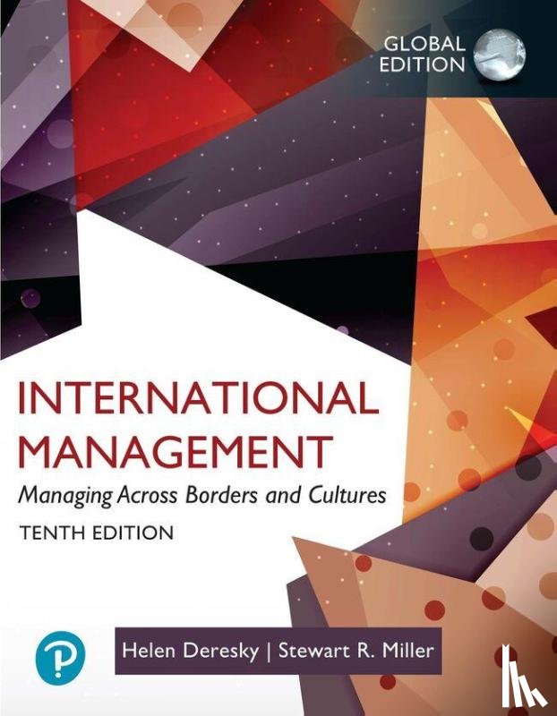 Deresky, Helen, Miller, Stewart - International Management: Managing Across Borders and Cultures,Text and Cases, Global Edition