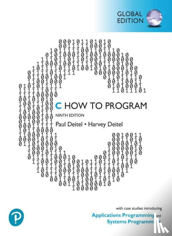 Deitel, Paul, Deitel, Harvey - C How to Program: With Case Studies in Applications and SystemsProgramming, Global Edition
