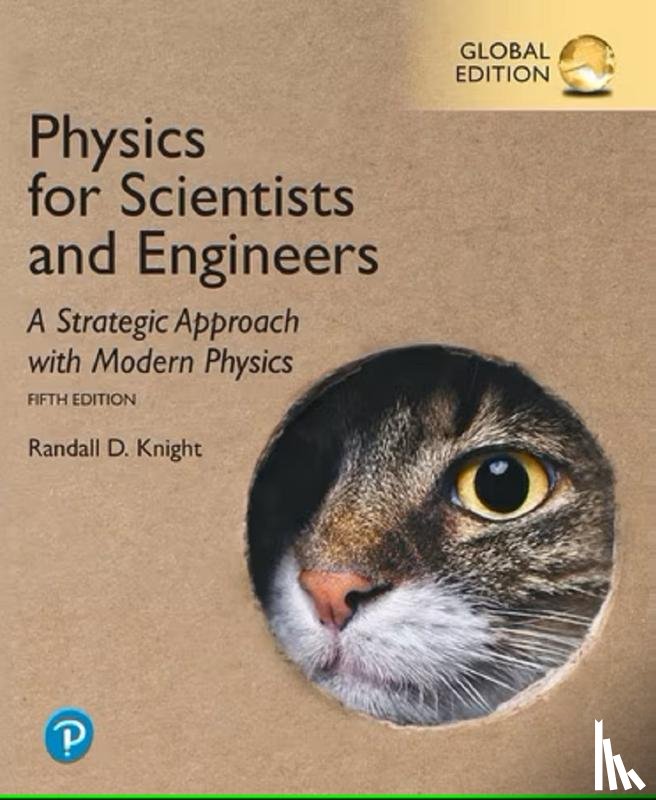 Knight, Randall - Physics for Scientists and Engineers: A Strategic Approach with Modern Physics, Global Edition