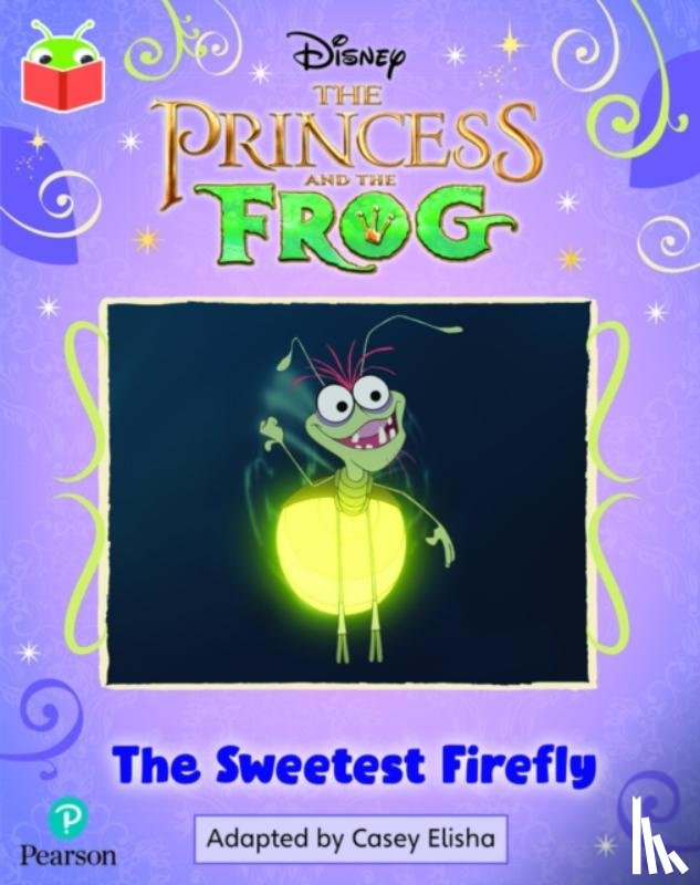  - Bug Club Independent Phase 5 Unit 27: Disney The Princess and the Frog: The Sweetest Firefly