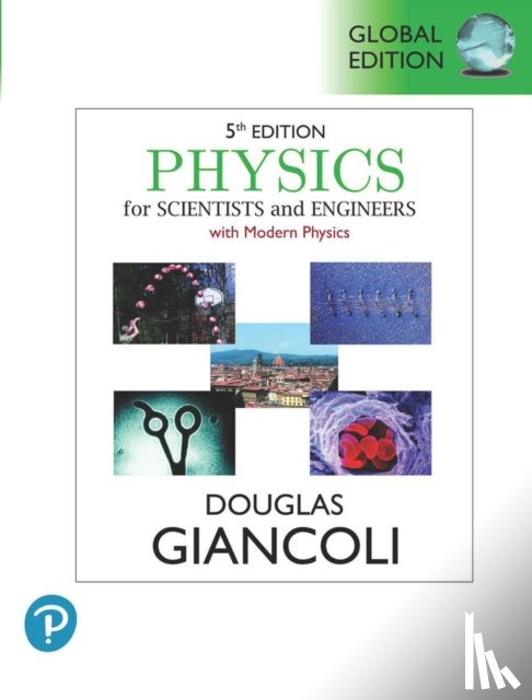 Giancoli, Douglas - Physics for Scientists & Engineers with Modern Physics, Global Edition