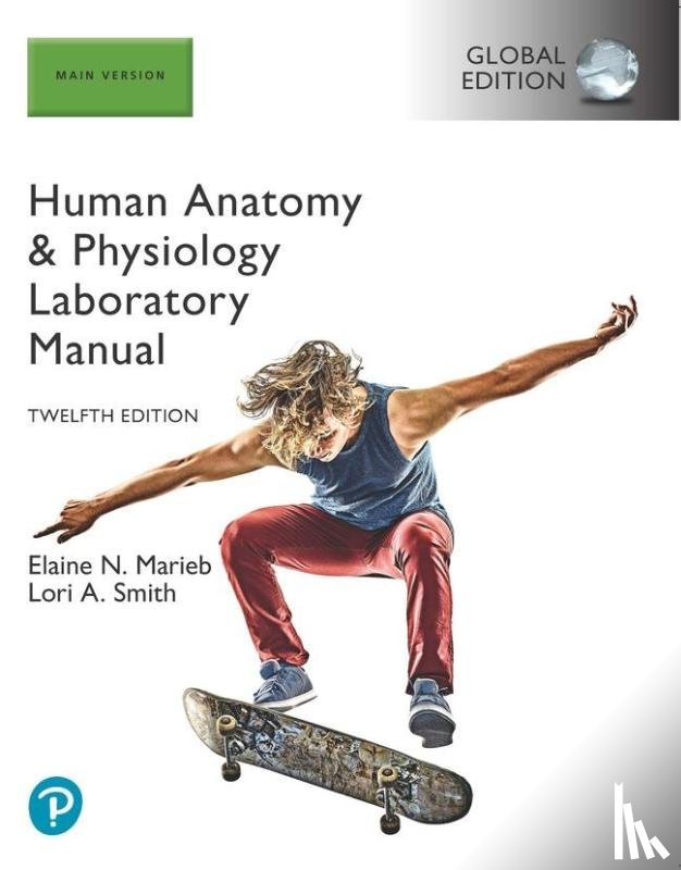 Marieb, Elaine, Smith, Lori - Human Anatomy & Physiology Laboratory Manual, Main Version, Global Edition
