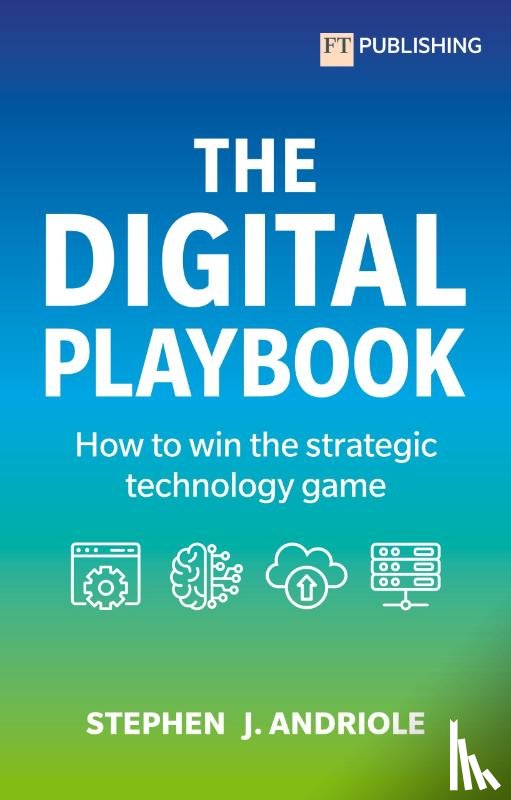 Andriole, Stephen J. - The Digital Playbook: How to win the strategic technology game