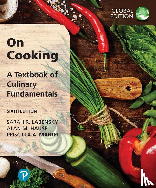 Labensky, Sarah, Hause, Alan, Martel, Priscilla - On Cooking: A Textbook of Culinary Fundamentals, Global Edition