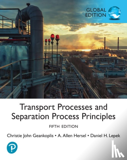 Geankoplis, Christie, Hersel, Allen, Lepek, Daniel - Transport Processes and Separation Process Principles, Global Edition