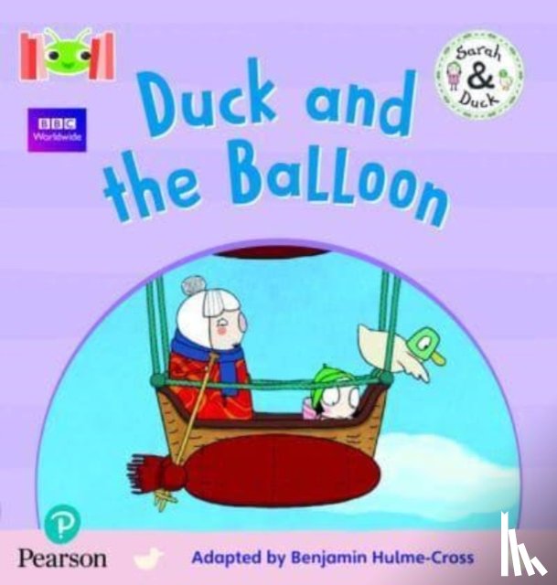 Hulme-Cross, Benjamin - Bug Club Reading Corner: Age 4-5: Sarah and Duck: Duck and the Balloon
