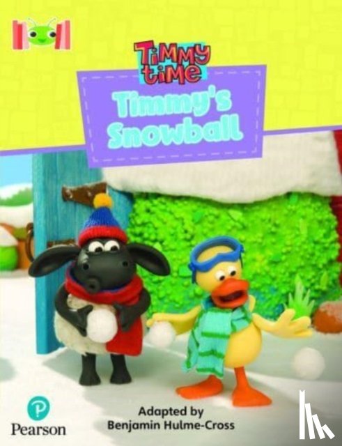 Hulme-Cross, Benjamin - Bug Club Reading Corner: Age 4-7: Timmy Time: Timmy's Snowball