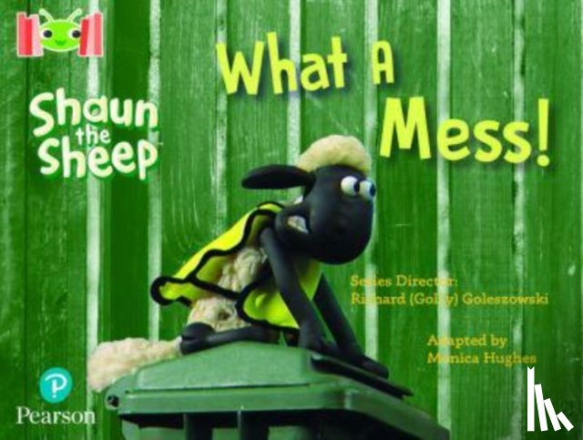 Hughes, Monica - Bug Club Reading Corner: Age 4-7: Shaun the Sheep: What A Mess!