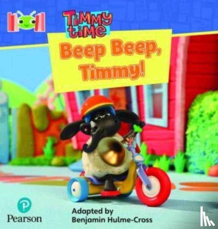 Hulme-Cross, Benjamin - Bug Club Reading Corner: Age 4-7: Timmy Time: Beep, Beep, Timmy!