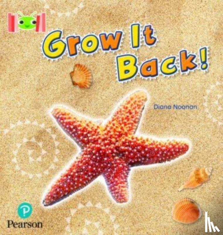 Noonan, Diana - Bug Club Reading Corner: Age 4-7: Grow it Back