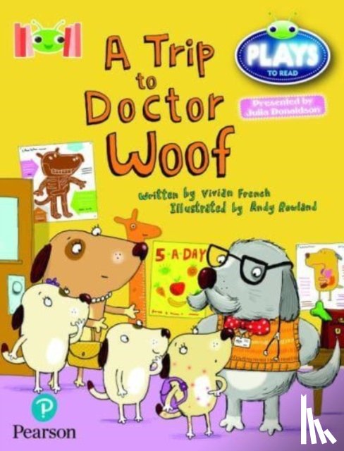 French, Vivian - Bug Club Reading Corner: Age 4-7: Julia Donaldson Plays: A Trip to Doctor Woof