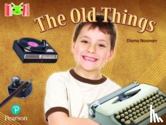 Noonan, Diana - Bug Club Reading Corner: Age 5-7: The Old Things
