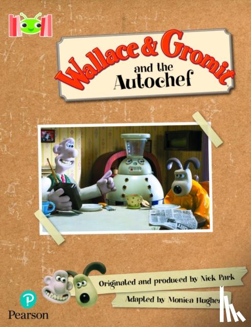 Hughes, Monica - Bug Club Reading Corner: Age 5-7: Wallace and Gromit and the Autochef