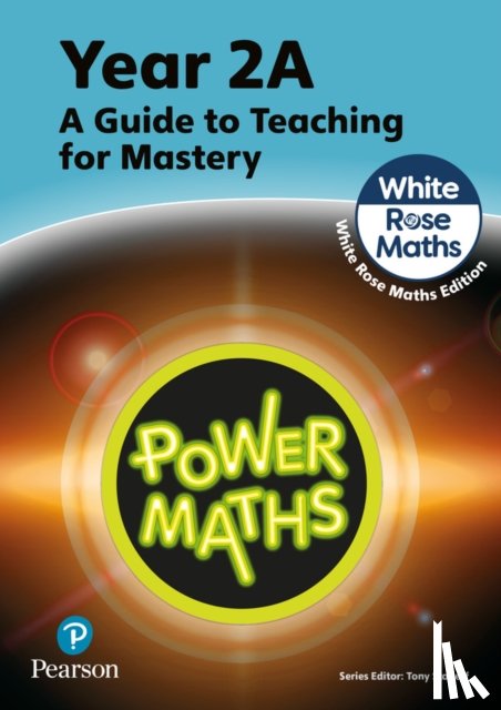 Staneff, Tony, Lury, Josh - Power Maths Teaching Guide 2A - White Rose Maths edition