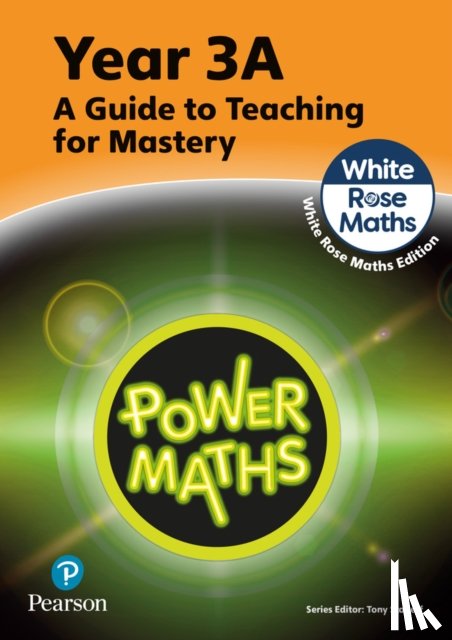 Staneff, Tony, Lury, Josh - Power Maths Teaching Guide 3A - White Rose Maths edition