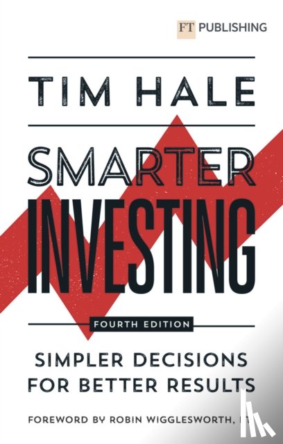 Hale, Tim - Smarter Investing: Simpler Decisions for Better Results
