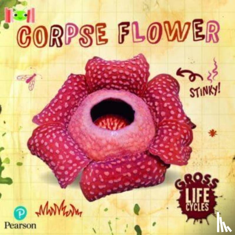 Anthony, William - Bug Club Reading Corner: Age 5-7: Gross Lifecycles: Corpse Flower
