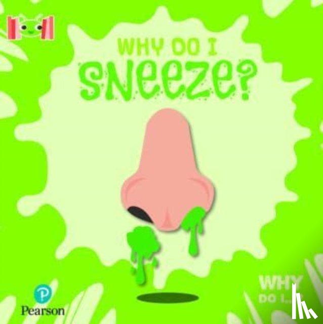 Holmes, Kirsty - Bug Club Reading Corner: Age 5-7: Why Do I Sneeze?