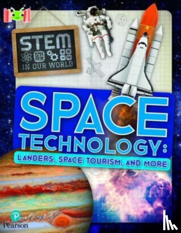 Wood, John - Bug Club Reading Corner: Age 7-11: STEM in Our World: Space Technology