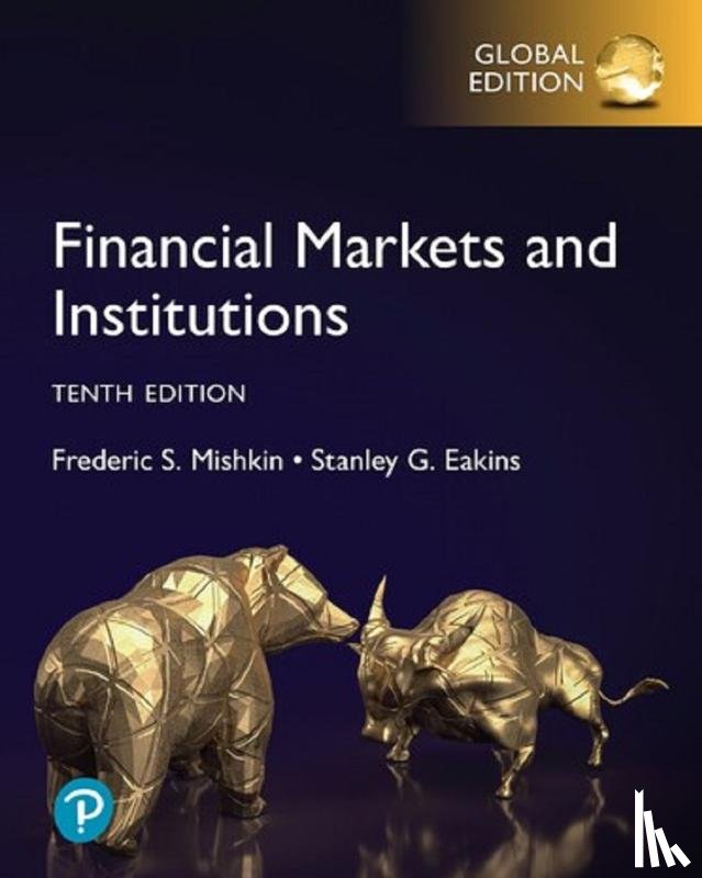 Mishkin, Frederic, Eakins, Stanley - Financial Markets and Institutions, Global Edition