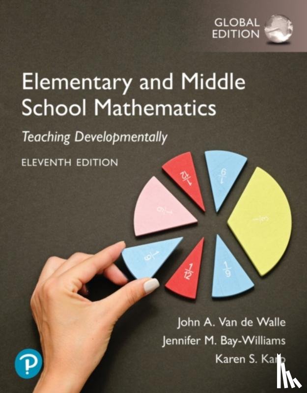 Walle, John, Karp, Karen, Bay-Williams, Jennifer - Elementary and Middle School Mathematics: Teaching Developmentally, Global Edition