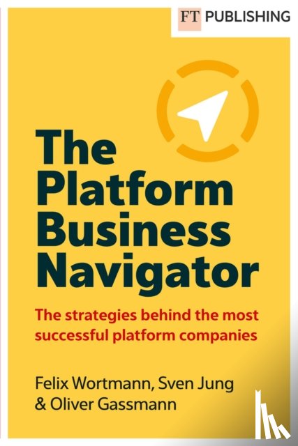 Wortmann, Felix, Jung, Sven, Gassmann, Oliver - The Platform Business Navigator