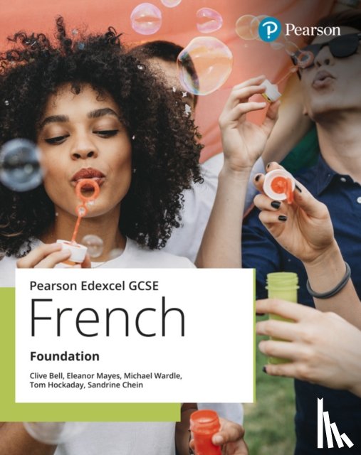 Bell, Clive, Hockaday, Tom, Mayes, Eleanor - Edexcel GCSE French Foundation Student Book