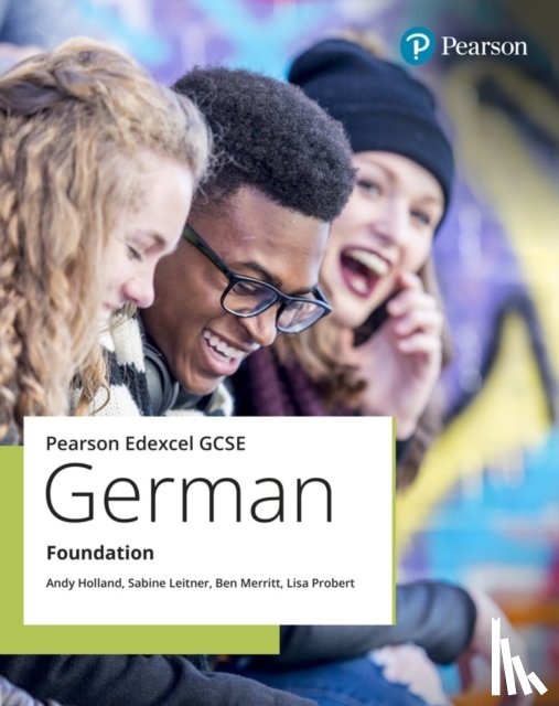 Holland, Andy, Leitner, Sabine, Merritt, Ben, Probert, Lisa - Edexcel GCSE German Foundation Student Book