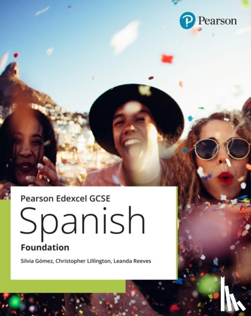 Lillington, Christopher, Reeves, Leanda, Gomez, Silvia - Edexcel GCSE Spanish Foundation Student Book