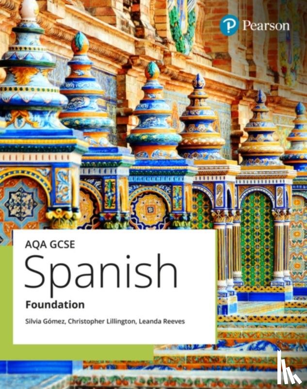 Lillington, Chris, Reeves, Leanda, Gomez, Silvia - AQA GCSE Spanish Foundation Student Book