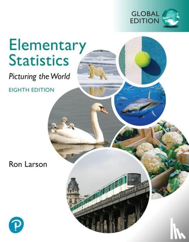 Larson, Ron, Farber, Betsy - Elementary Statistics: Picturing the World, Global Edition